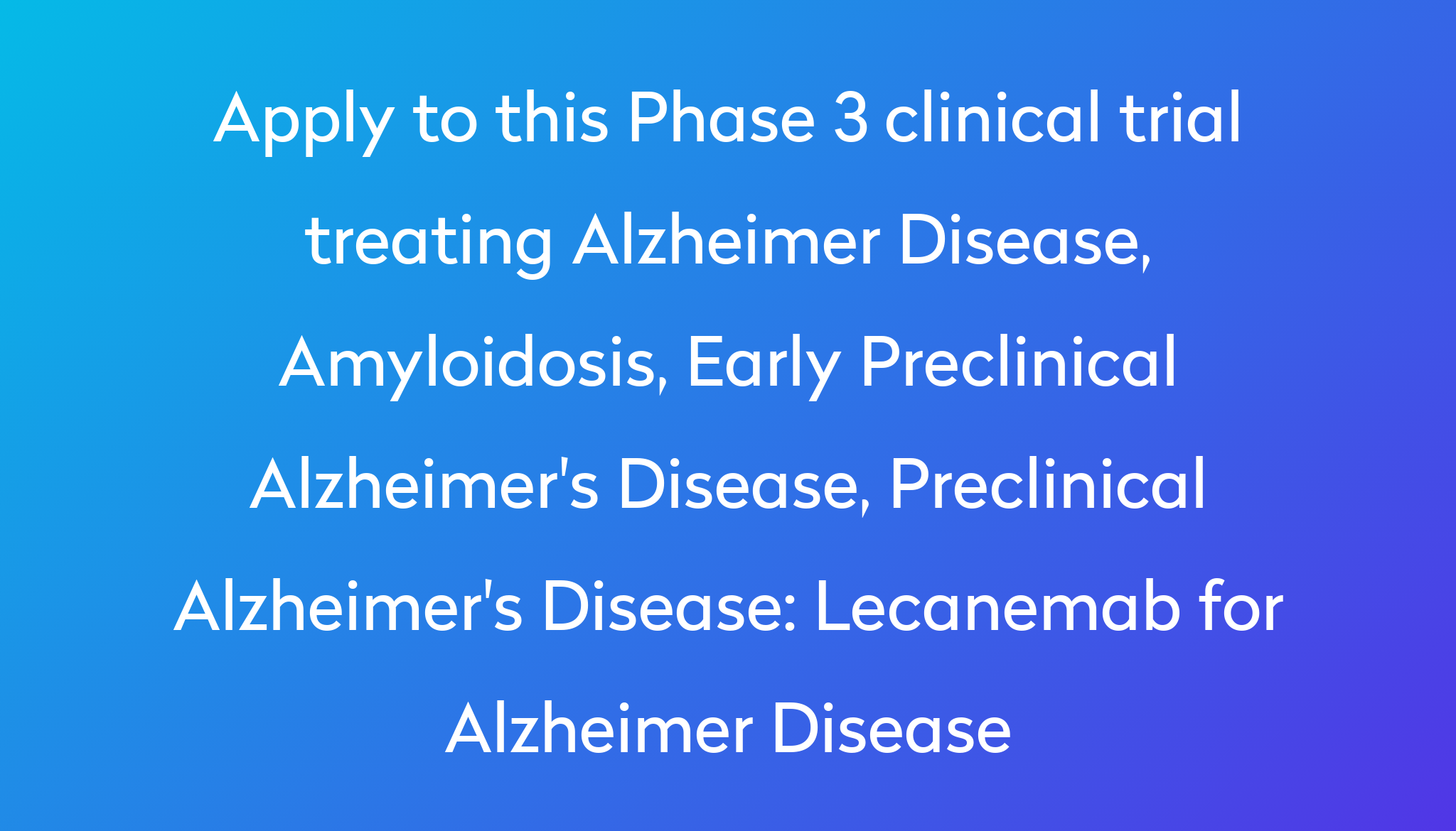 Lecanemab For Alzheimer Disease Clinical Trial 2022 | Power